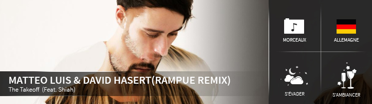 Matteo Luis + David Hasert feat. Shiah - The Takeoff (Rampue Remix)